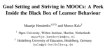 Goal Setting and Striving in MOOCs: A Peek Inside the Black Box of Learner Behaviour