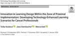 Innovation in Learning Design Within the Zone of Proximal Implementation: Developing Technology-Enhanced Learning Scenarios for Cancer Professionals