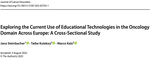 Exploring the Current Use of Educational Technologies in the Oncology Domain Across Europe: A Cross-Sectional Study.